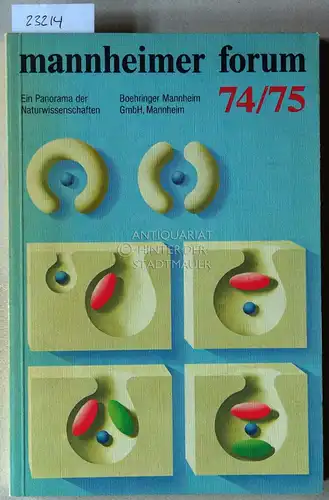 Ditfurth, Hoimar v. (Hrsg.): Mannheimer Forum 74/75. Ein Panorama der Naturwissenschaften. 
