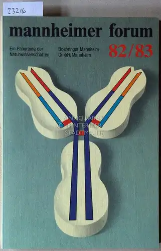 Ditfurth, Hoimar v. (Hrsg.): Mannheimer Forum 82/83. Ein Panorama der Naturwissenschaften. 