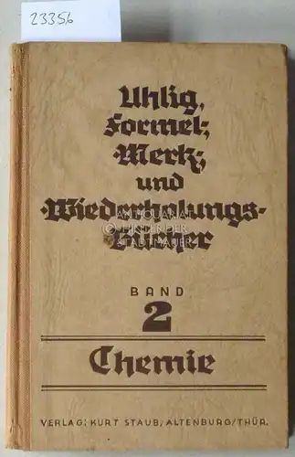 Uhlig, Friedrich (Hrsg.): Chemie. [= Formel-, Merk- und Wiederholungsbücher, Bd. 2]. 
