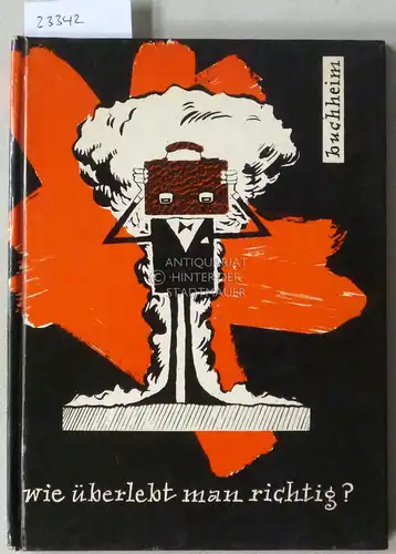 Blau, Walter: Wie überlebt man richtig? [= Buchheims leichtfasslicher Leitfaden]. 