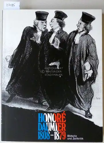Honoré Daumier 1808-1879. Bildwitz und Zeitkritik. 