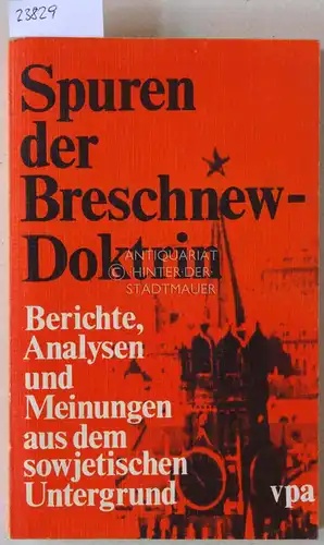 Staffa, Rangmar (Hrsg.): Spuren der Breschnew-Doktrin. Berichte, Analysen und Meinungen aus dem sowjetischen Untergrund. 