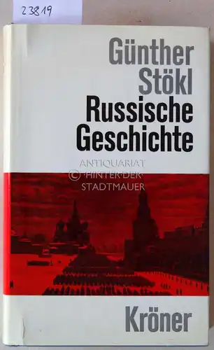 Stökl, Günther: Russische Geschichte. Von den Anfängen bis zur Gegenwart. [= Kröners Taschenausgaben, Bd. 244]. 