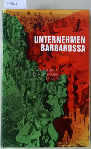 Carell, Paul: Unternehmen Barbarossa. Der Marsch nach Russland. 