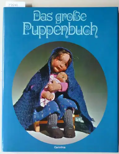 Kreuzer, Anton: Das große Puppenbuch. Raritäten aus Kärnten. 