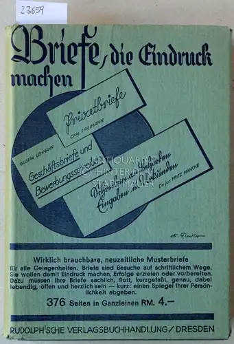 Freymann, Carl, Gustav Lehmann und Fritz Mancke: Briefe, die Eindruck machen. Anleitung zur Abfassung wirkungsvoller und erfolgsversprechender Briefe. 