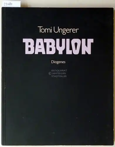 Ungerer, Tomi: Babylon. Vorw. v. Friedrich Dürrenmatt. 