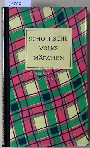 Aitken, Hannah und Ruth Michaelis-Jena: Schottische Volksmärchen. 