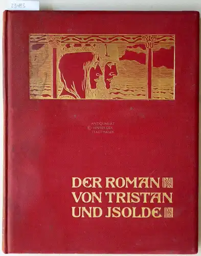 Bédier, Joseph: Der Roman von Tristan und Isolde. (Übers. Julius Zeitler; Ill. Robert Engels). 