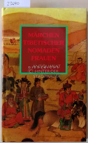 Causemann, Margret (Hrsg.): Märchen tibetischer Nomadenfrauen. Gesammelt und aus dem Tibetischen übersetzt v. Margret Causemann. 