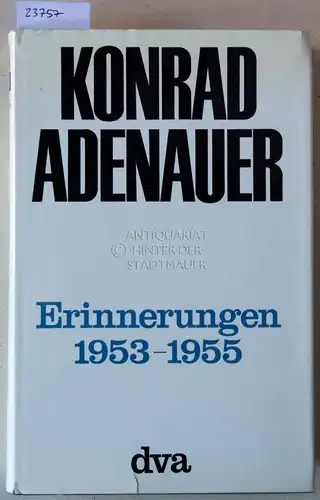 Adenauer, Konrad: Erinnerungen 1953-1956. 
