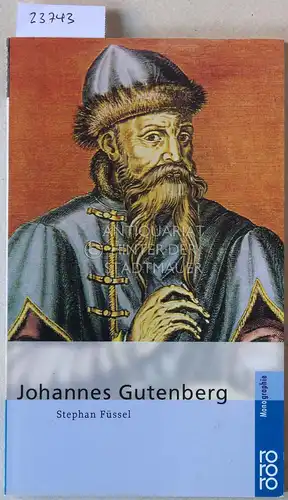 Füssel, Stephan: Johannes Gutenberg. [= rororo monographie]. 