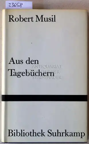 Musil, Robert: Aus den Tagebüchern. [= Bibliothek Suhrkamp, 90]. 