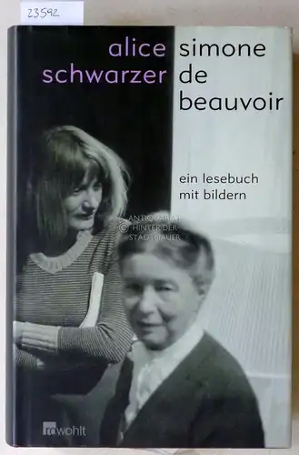 Schwarzer, Alice: Simone de Beauvoir. Ein Lesebuch mit Bildern. 
