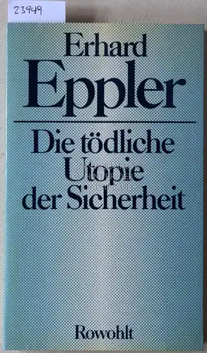 Eppler, Erhard: Die tödliche Utopie der Sicherheit. 