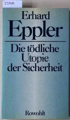 Eppler, Erhard: Die tödliche Utopie der Sicherheit.