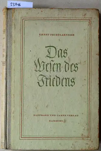 Friedlaender, Ernst: Das Wesen des Friedens. 