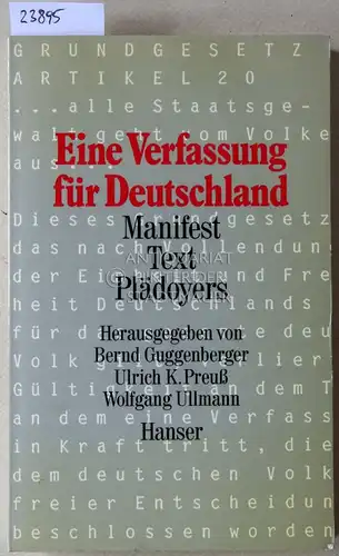 Guggenberger, Bernd (Hrsg.), Ulrich K. (Hrsg.) Preuß und Wolfgang (Hrsg.) Ullmann: Eine Verfassung für Deutschland. Manifest - Text - Plädoyers. 