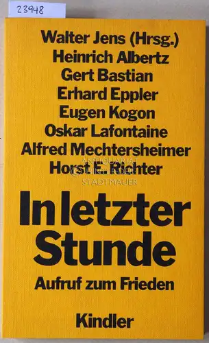 Jens, Walter (Hrsg.): In letzter Stunde. Aufruf zum Frieden. 