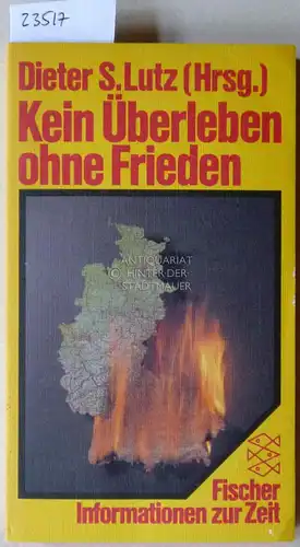 Lutz, Dieter S. (Hrsg.): Kein Überleben ohne Frieden, oder Die Folgen eines Atomkrieges. 