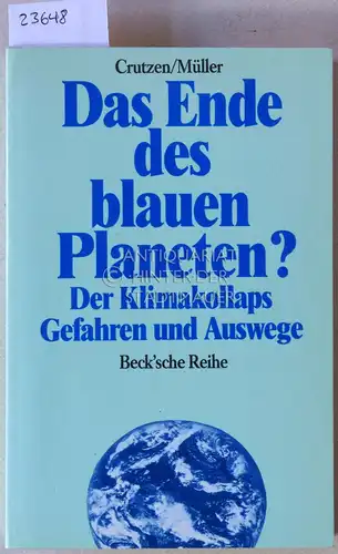 Crutzen, Paul J. (Hrsg.) und Michael (Hrsg.) Müller: Das Ende des blauen Planeten? Der Klimakollaps: Gefahren und Auswege. 