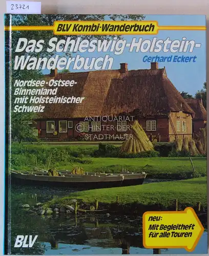 Eckert, Gerhard: Das Schleswig-Holstein-Wanderbuch. Nordsee - Ostsee - Binnenland mit Holsteinischer Schweiz. (mit Begleitheft). 