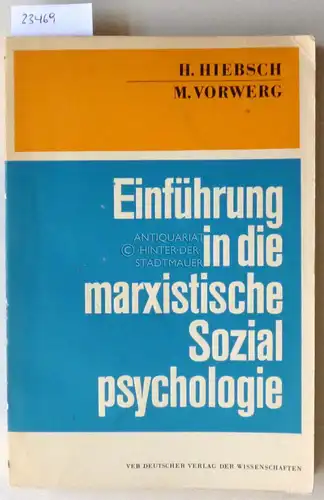 Hiebsch, Hans und Manfred Vorweg: Einführung in die marxistische Sozialpsychologie. 