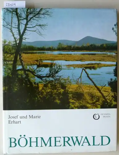 Erhart, Josef und Marie Erhart: Böhmerwald. 