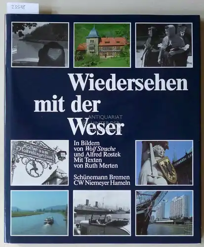 Strache, Wolf, Alfred Rostek und Ruth (Text) Merten: Wiedersehen mit der Weser. 