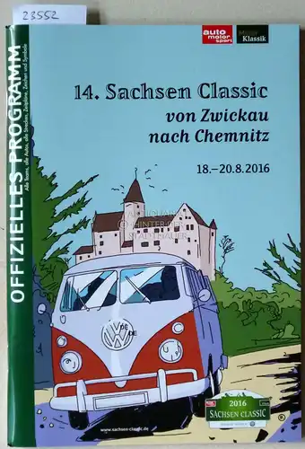 Katemann, Jens, Hans-Jörg Götzl und Nicolas Streblow: 14. Sachsen Classic von Zwickau nach Chemnitz, 18.-20.8.2016. Offizielles Programm. 