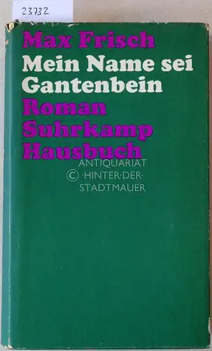 Frisch, Max: Mein Name sei Gantenbein. 