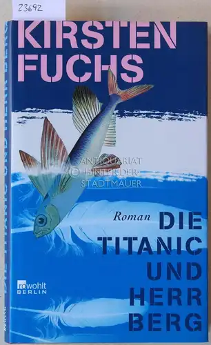 Fuchs, Kirsten: Die Titanic und Herr Berg. 