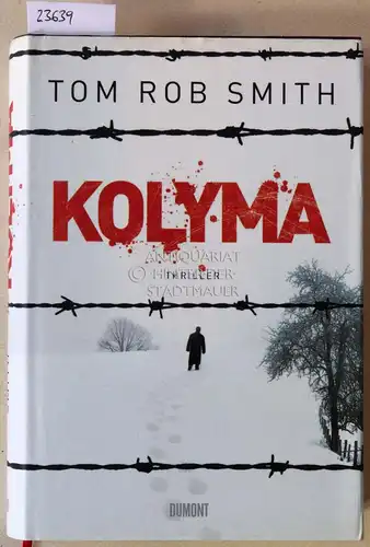 Smith, Tom Rob: Kolyma. 