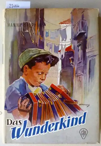 Stephan, Hanna: Das Wunderkind. Das ungewöhnliche Schicksal eines kleinen italienischen Straßenmusikanten.