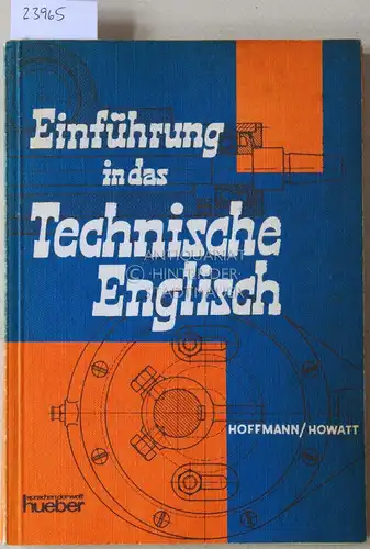 Hoffmann, Hans G. und Anthony P. R. Howatt: Einführung in das technische Englisch. Ein Lehr-, Übungs- und Nachschlagebuch für Anfänger. 