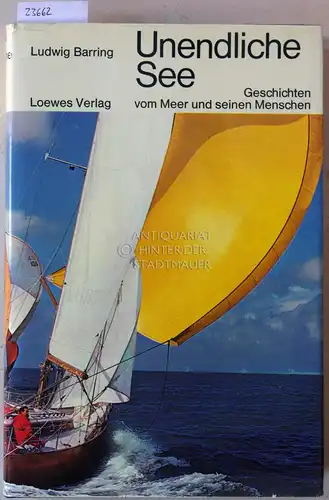 Barring, Ludwig (Hrsg.): Unendliche See. Geschichten vom Meer und seinen Menschen. 