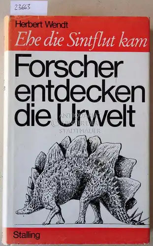 Wendt, Herbert: Forscher entdecken die Urwelt. 