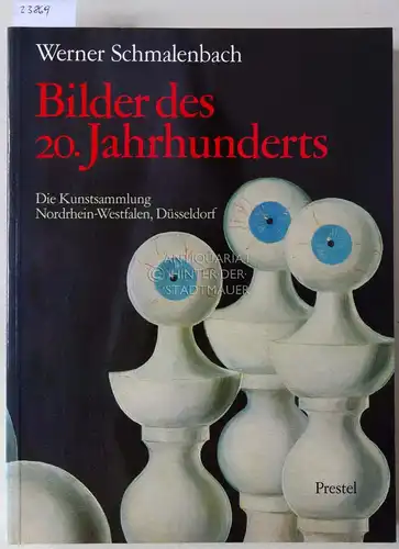 Schmalenbach, Werner: Bilder des 20. Jahrhunderts. Die Kunstsammlung Nordrhein-Westfalen, Düsseldorf. 