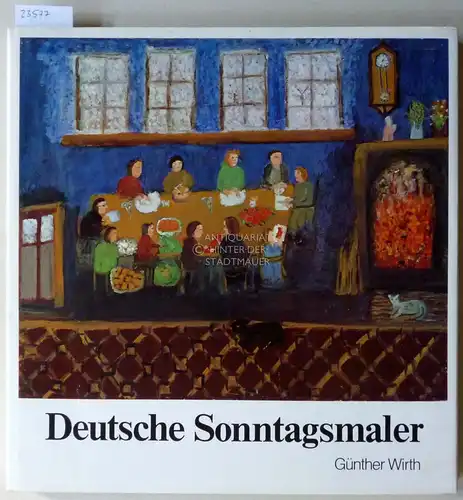 Wirth, Günther: Deutsche Sonntagsmaler. Am Beispiel einer Sammlung. 