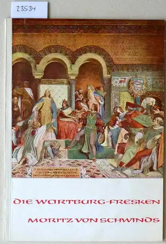 Bäuml, Helga: Die Wartburg-Fresken Moritz von Schwinds. 