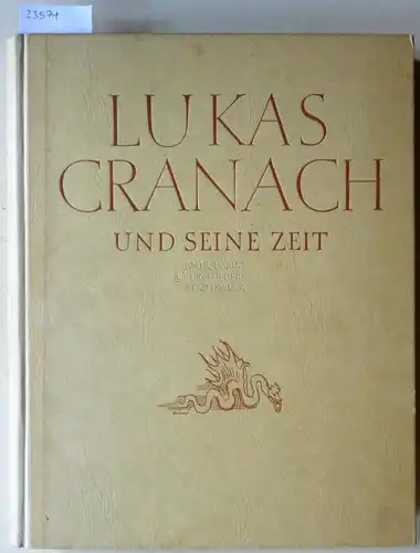 Lilienfein, Heinrich: Lukas Cranach und seine Zeit. 