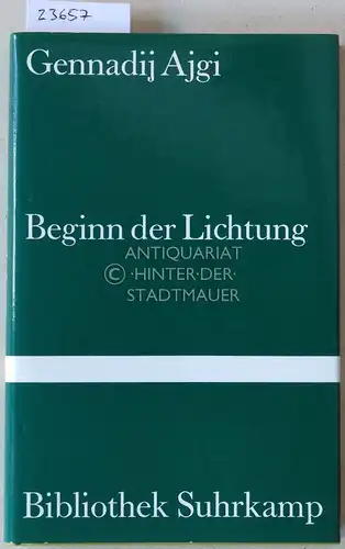Ajgi, Gennadij: Beginn der Lichtung. [= Bibliothek Suhrkamp, 1103]. 