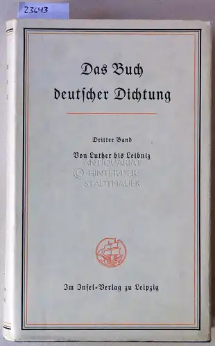 von der Leyen, Friedrich (Hrsg.): Das Buch deutscher Dichtung. Dritter Band: Von Luther bis Leibniz. 