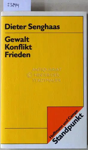 Senghaas, Dieter: Gewalt - Konflikt - Frieden. Essays zur Friedensforschung. 