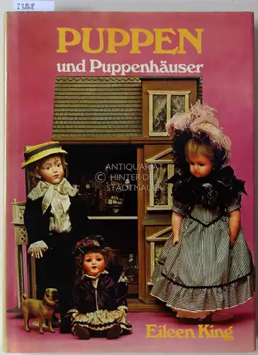 King, Eileen: Puppen und Puppenhäuser. 