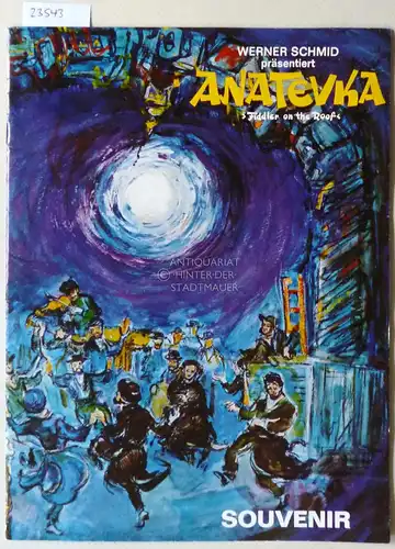 Werner Schmid präsentiert: Anatevka - `Fiddler on the Roof` mit Shmuel Rodensky. Premiere 18. Juni 1970. Souvenir-Heft. 