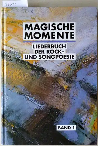 Buhmann, Heide, Hanspeter Haeseler und Ralf Brandhorst: Magische Momente. Liederbuch der Rock- und Songpoesie. Fotos von Henk Hinze, Zeichng. v. Linde Hartmann.