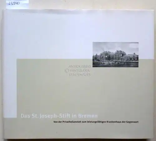 Warns, Helgard (Red.): Das St. Joseph-Stift im Bremen. Von der Privatheilanstalt zum leistungsfähigen Krankenhaus der Gegenwart. 