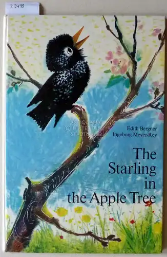 Bergner, Edith and Ingeborg Meyer-Rey: The Starling in the Apple Tree. 
