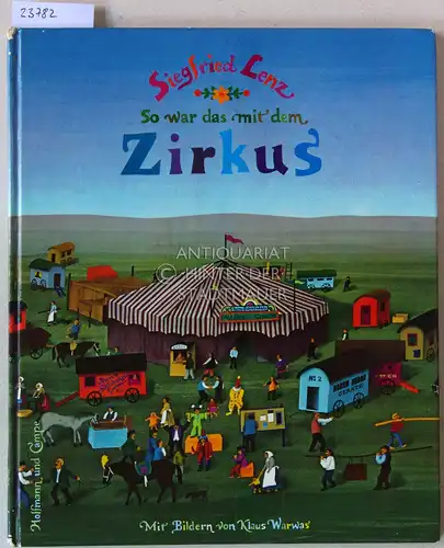 Lenz, Siegfried: So war das mit dem Zirkus. Fünf Geschichten aus Suleyken. Mit Bildern von Klaus Warwas. 